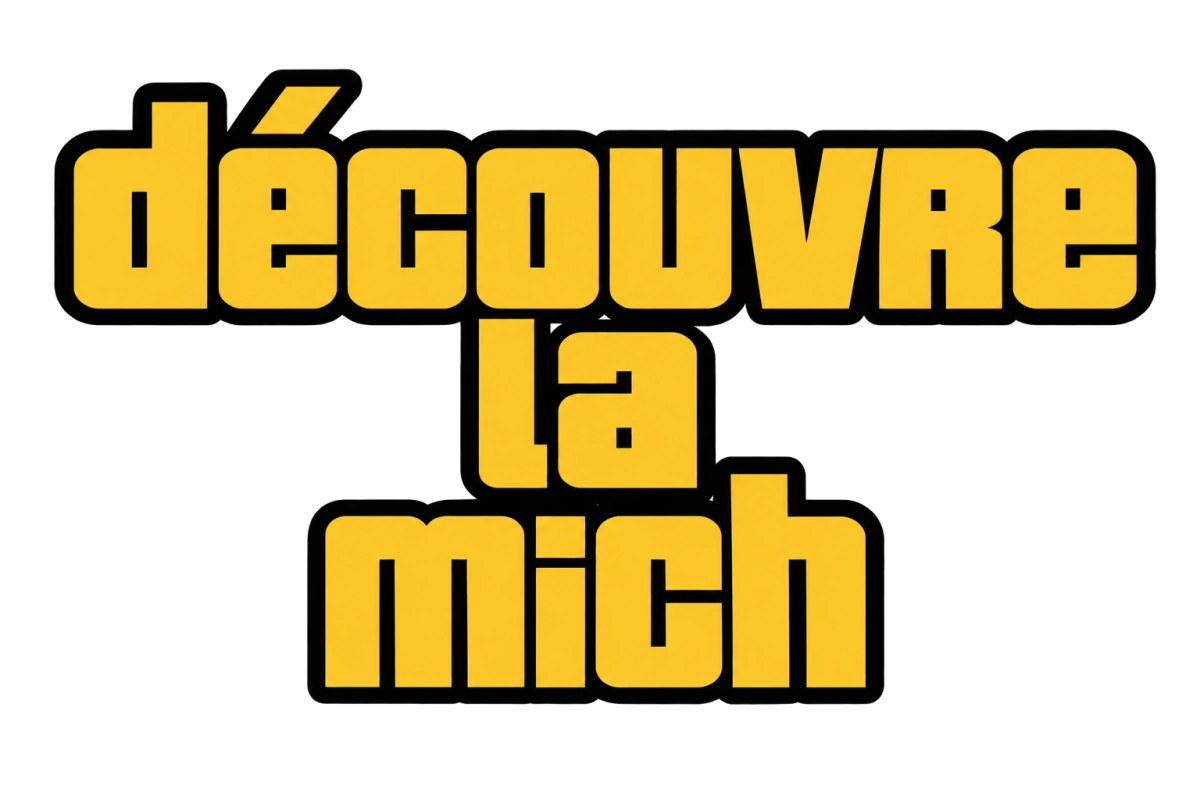 Découvre la Mich